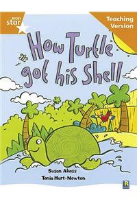 Rigby Star Guided Reading Orange Level: How the turtle got its shell Teaching Version