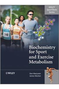 Biochemistry for Sport and Exercise Metabolism