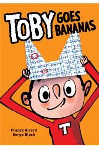 Toby Goes Bananas