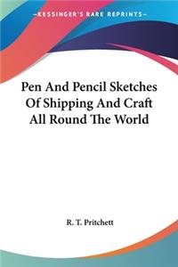 Pen And Pencil Sketches Of Shipping And Craft All Round The World