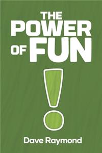 The Power of Fun