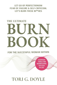 Ultimate Burn Book for the Successful Woman Within