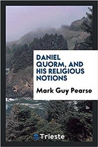 Daniel Quorm, and His Religious Notions