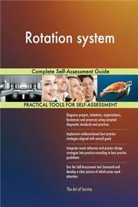 Rotation system Complete Self-Assessment Guide