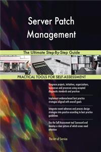 Server Patch Management The Ultimate Step-By-Step Guide