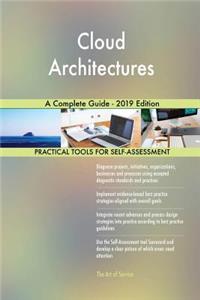 Cloud Architectures A Complete Guide - 2019 Edition