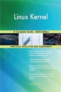 Linux Kernel A Complete Guide - 2020 Edition