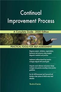 Continual Improvement Process A Complete Guide - 2020 Edition