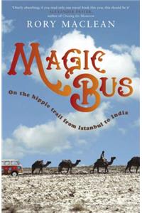 Magic Bus: On the Hippie Trail from Istanbul to India