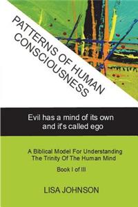 Patterns Of Human Consciousness: Evil has a mind of its own and it's called ego