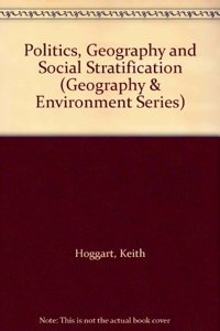 Politics, Geography and Social Stratification (Geography & Environment Series)