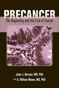 Precancer: The Beginning and the End of Cancer