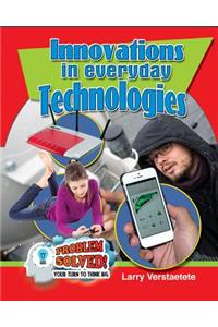 Innovations In Everday Technologies