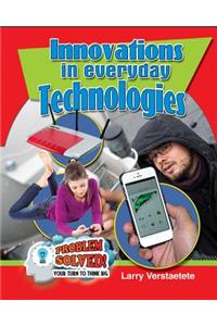 Innovations in Everyday Technologies