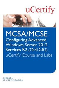 MCSA/MCSE Configuring Advanced Windows Server 2012 R2 Services (70-412-R2) uCertify Course and Lab