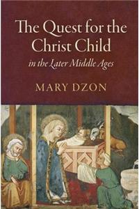 Quest for the Christ Child in the Later Middle Ages