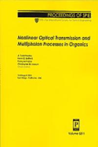 Nonlinear Optical Transmission and Multiphoton Processes in Organics (Proceedings of SPIE)