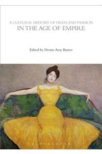 Cultural History of Dress and Fashion in the Age of Empire