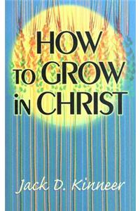 How to Grow in Christ