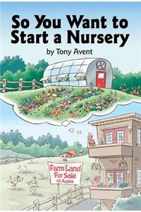 So You Want to Start a Nursery