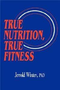 True Nutrition, True Fitness
