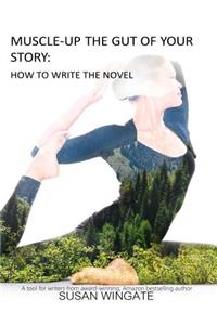 Muscle-Up the Gut of Your Story