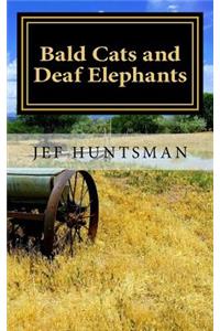 Bald Cats and Deaf Elephants