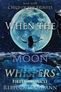 When the Moon Whispers, First Chronicle