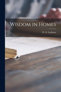 Wisdom in Homes