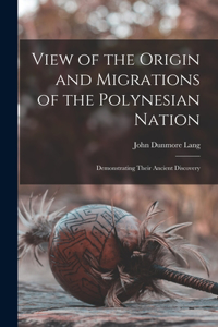 View of the Origin and Migrations of the Polynesian Nation