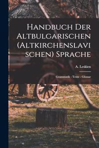 Handbuch der Altbulgarischen (Altkirchenslavischen) Sprache