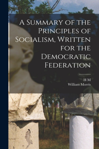 Summary of the Principles of Socialism, Written for the Democratic Federation