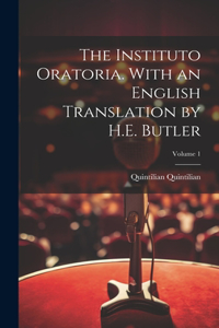 Instituto Oratoria. With an English Translation by H.E. Butler; Volume 1