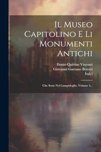 Museo Capitolino E Li Monumenti Antichi