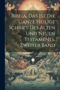 Biblia, das ist die ganze heilige Schrift des Alten und Neuen Testaments, Zweiter Band