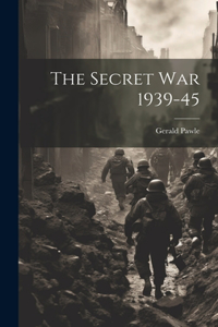 Secret War 1939-45