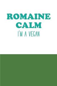 Romaine Calm I'm a Vegan