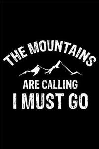 The Mountains Are Calling I Must Go
