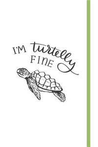 I'm Turtelly Fine