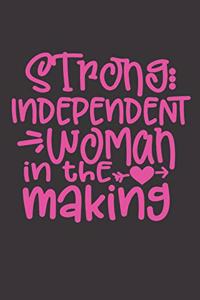 Strong Independent Woman In The Making