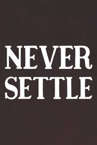 Never Settle
