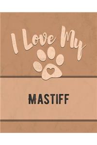 I Love My Mastiff