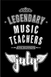 Legendary Music Teachers are born in July
