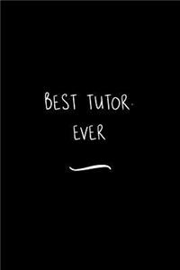 Best Tutor. Ever