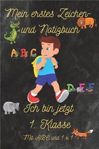 Mein erstes Zeichen- und Notizbuch - Ich bin jetzt 1. Klasse - mit ABC + 1x1