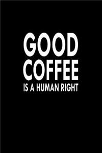 Good Coffee Is A Human Right