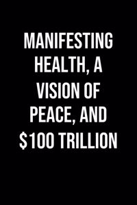 Manifesting Health A Vision Of Peace And 100 Trillion