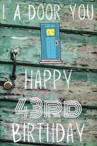 I A-Door You Happy 43rd Birthday