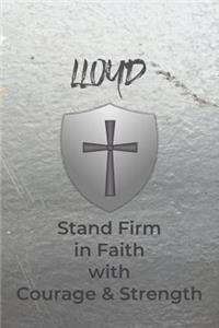Lloyd Stand Firm in Faith with Courage & Strength