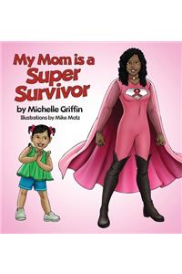 My Mom is a Super Survivor